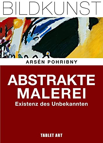 ABSTRAKTE MALEREI : Existenz des Unbekannten (Bildkust)