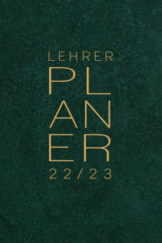 Lehrerplaner 2022 2023: Edler Lehrerkalender für das neue Schuljahr I A5 I 170 Seiten I Farbe Moosgrün