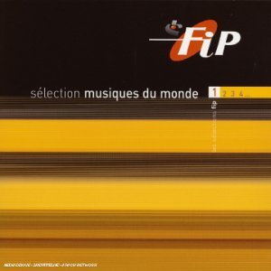 Sélection Fip: Sélection Musique Du Monde/vol 1
