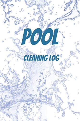 Pool cleaning Log: Swimming Pool Maintenance Check List and Log to keep your Pool Safe and Clean