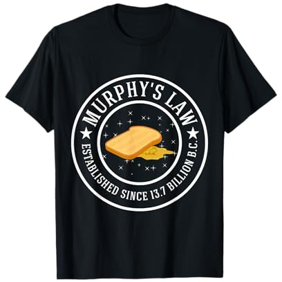 Murphys Gesetz seit dem Urknall Toast Wissenschaft T-Shirt