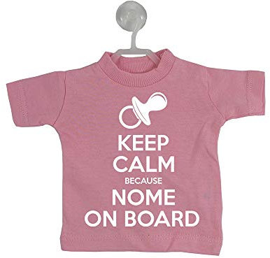 Fashion Graphic Mini T-Shirt Auto Gadget Keep Calm Because Nome On Board Personalizzata con Nome Dotata di Gruccia e Ventosa (Rosa)