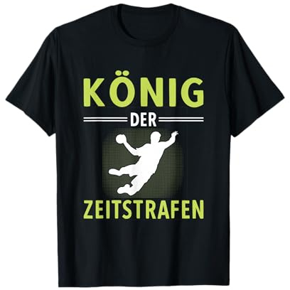 König der Zeitstrafen, Handballer Handballspieler Handball T-Shirt