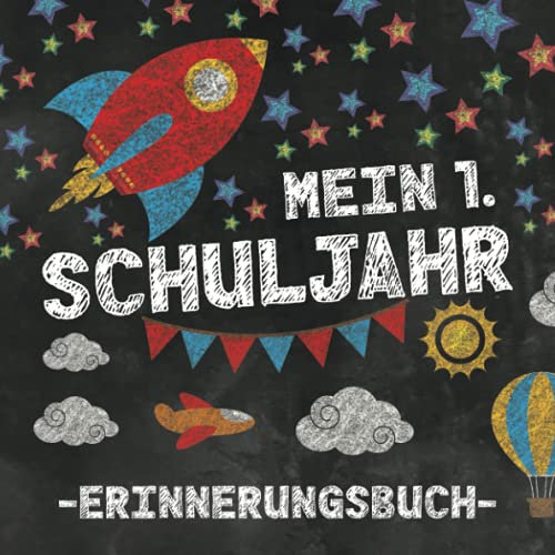 Mein erstes Schuljahr - Erinnerungsalbum: Erinnerungsbuch an die Schulzeit.Einschulungsgeschenk. Für Jungen und Mädchen.