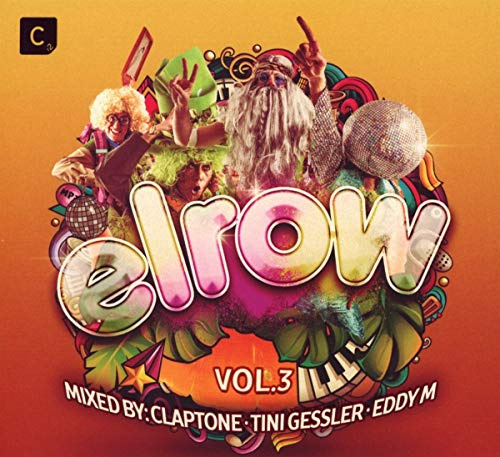 ELROW VOL. 3 MIXED BY CLAPTONE, TINI GESSLER & EDDY M