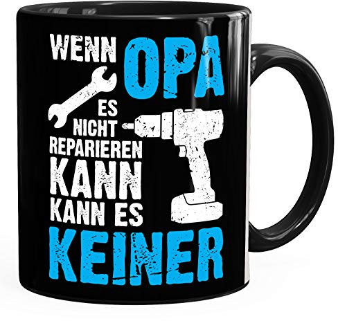 Wenn Opa es nicht reparieren kann kann es keiner Kaffee-Tasse MoonWorks® schwarz unisize