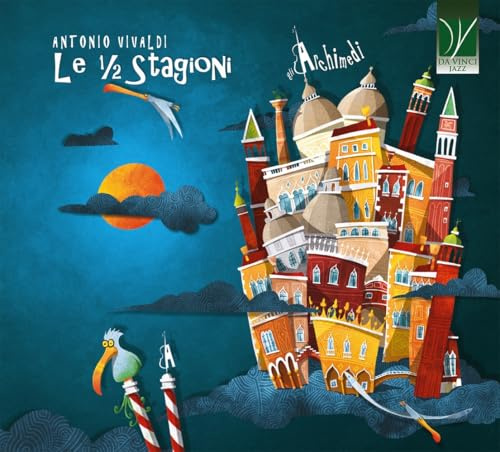 Gli Archimedi: Antonio Vivaldi: Le 1/2 Stagioni