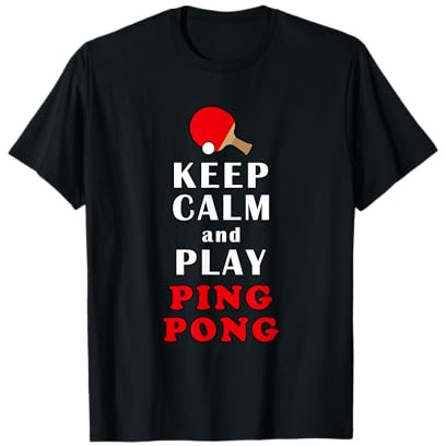 Keep Calm and Play Ping Pong Tisch Tennis Spieler T-Shirt