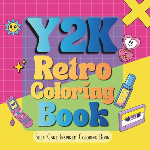 Y2K Retro Coloring Book: Self Care Inspired Bold and Easy Coloring Book for Adults or Kids