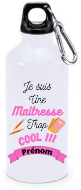 Gourde je suis une maîtresse trop cool !!! personnalisé