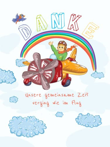 Danke – unsere gemeinsame Zeit verging wie im Flug: Erinnerungsbuch I Freundebuch für Erzieherinnen I Abschiedsgeschenk für Kindergärtnerin I Dankeschön Kita Zeit