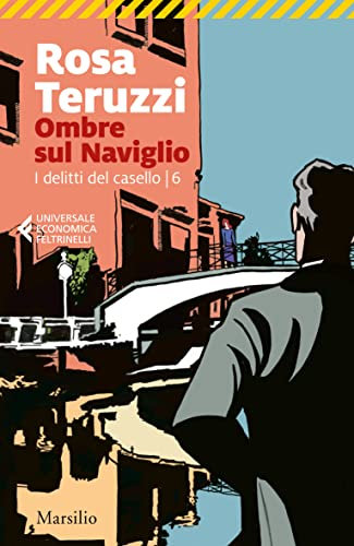 Ombre sul Naviglio (I delitti del casello Vol. 6)