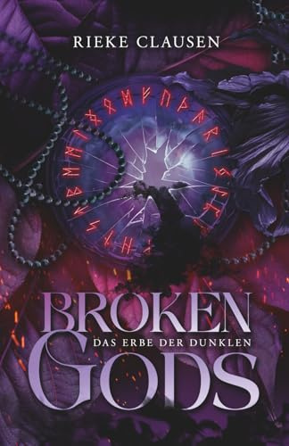 Broken Gods: Das Erbe der Dunklen (Broken Gods Dilogie, Band 1)