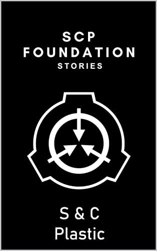 SCP Foundation - S & P Plastic (SCP Foundation stories) (English Edition)