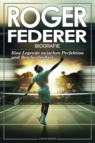 Roger Federer Biografie: Eine Legende zwischen Perfektion und Bescheidenheit