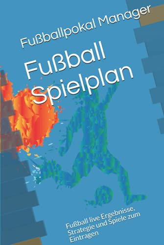 Fußball Spielplan: Fußball live Ergebnisse, Strategie und Spiele zum Eintragen