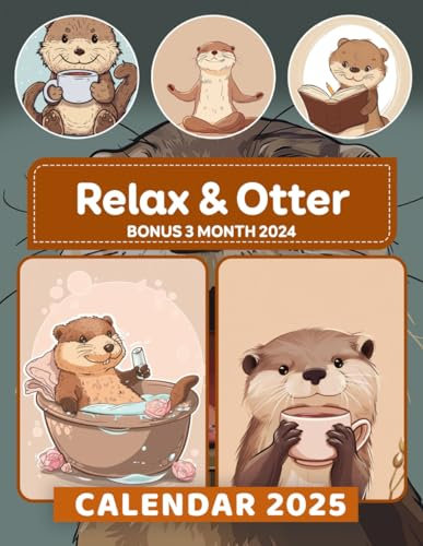 Relax & Otter Calendar 2025: 15 Months From Oct 2024 to December 2025 for Organizing & Planning Giftable Perfect Gift for Birthday, All Holiday