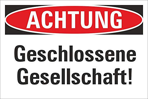 Schild Achtung Geschlossene Gesellschaft Hinweisschild 3 mm Alu-Verbund 300 x 200 mm