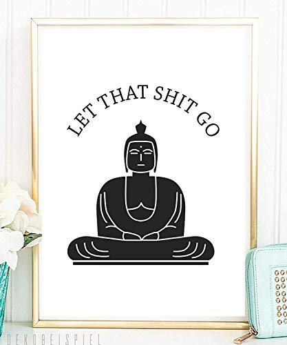 Din A4 Kunstdruck ohne Rahmen - Buddha Zen Meditation Yoga - Let that...go - Druck Poster Deko Bild