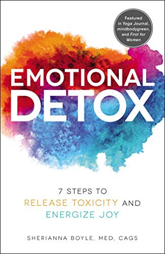 Emotional Detox: 7 Steps to Release Toxicity and Energize Joy (English Edition)