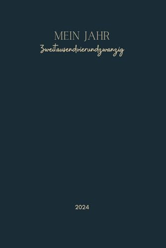 Mein Jahr zweitausendvierundzwanzig: Kalender 2024 Tagesplaner