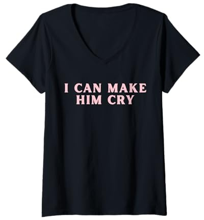 Damen Ich kann ihn zum Weinen bringen LUSTIGE Süße Beziehung Y2K T-Shirt mit V-Ausschnitt