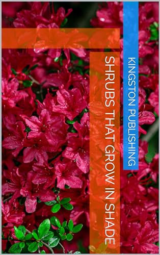 Shrubs That Grow in Shade (Landscaping With Fruit Trees)