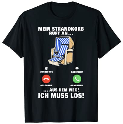 Mein Strandkorb ruft an Nordsee Sylt Ostsee Fehmarn Usedom T-Shirt