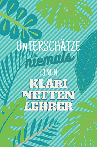 Unterschätze niemals einen Klarinettenlehrer: Notizbuch inkl. Kalender 2021 | Das perfekte Geschenk für Männer, die Westernreiten beibringen | Geschenkidee | Geschenke