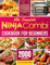 The Complete Ninja Combi Cookbook for Beginners: Transform Your Meals with 2000 Days of Easy & Delicious Ninja Combi Recipes | Enjoy Baking, Roasting, Air Frying, and More