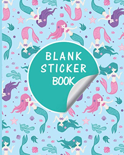 Blank Sticker Book: Mermaid Lover So many stickers book (for boys, for girls, for kids, for teens) Sticker books for adults blank, hands off my stickers collection book