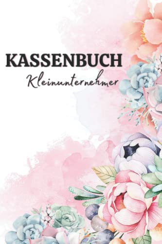 Kassenbuch Kleinunternehmer: Einfaches Kassenbuch für Kleinunternehmer | Einnahmen und Ausgaben einfach eintragen