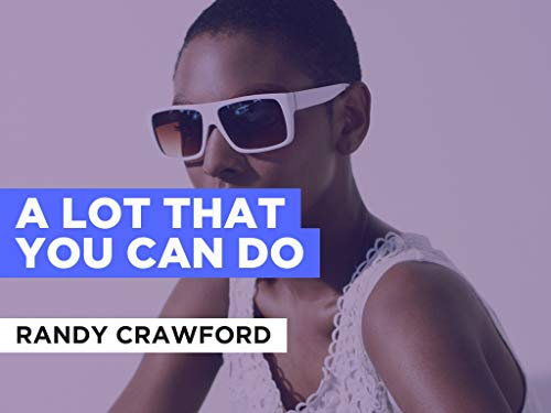 A Lot That You Can Do im Stil von Randy Crawford