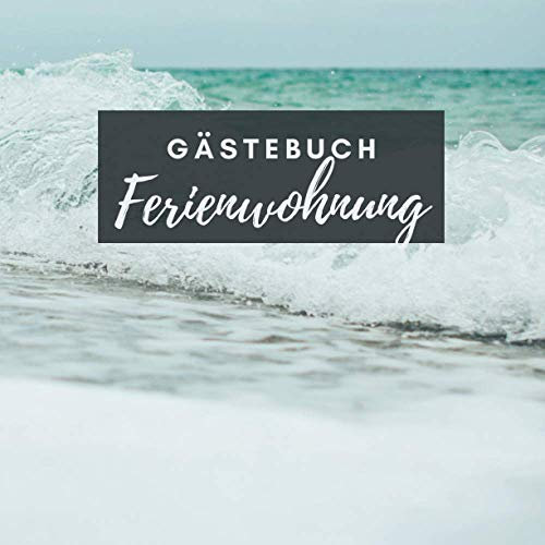 Gästebuch Ferienwohnung: Gästebuch quadratisch für ferienhaus, Pension, Hotel, Geschenke für reisende maritime