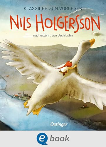 Klassiker zum Vorlesen. Nils Holgersson: Der zeitlose Kinderbuch-Klassiker neu erzählt für Kinder ab 4 Jahren
