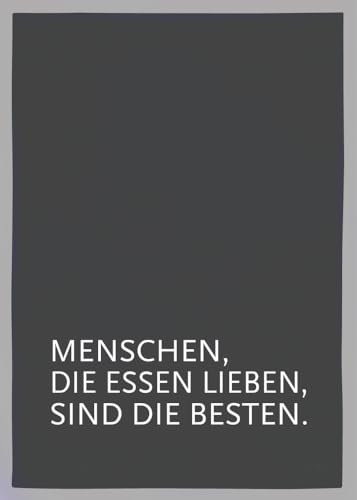Geschirrtuch grau, MENSCHEN, DIE ESSEN LIEBEN, SIND DIE BESTEN, weiß