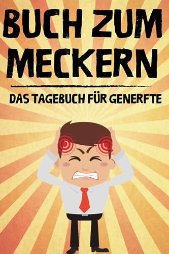 Buch zum Meckern: Das Tagebuch für generfte