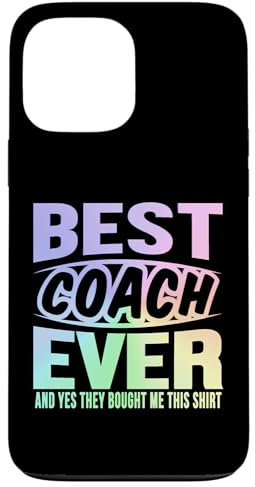 Bester Coach aller Zeiten Ja, sie haben mir dieses Shirt gekauft, Coach Gifts Hülle für iPhone 13 Pro Max