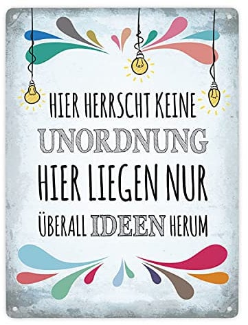 Hier herrscht keine Unordnung hier liegen nur überall Ideen herum Metallschild XXL