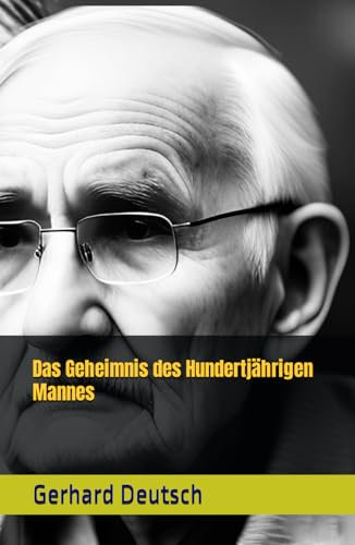 Das Geheimnis des Hundertjährigen Mannes