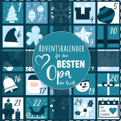 Adventskalender für Opa: 24 liebevolle Sprüche für den besten Opa der Welt: Geschenkidee Großvater Weihnachten