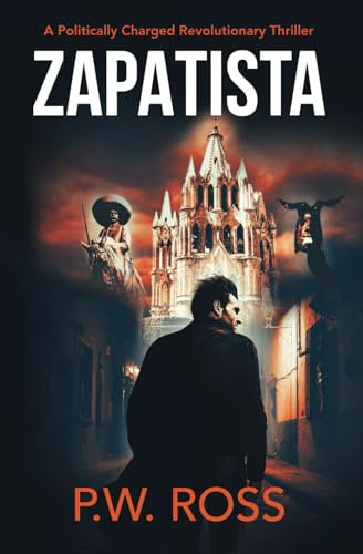 Zapatista: A Politically Charged Revolutionary Thriller
