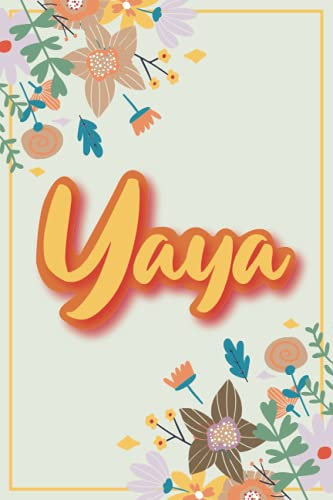 Yaya Notebook: Lined Notebook, The Perfect Gift for Grandmother or Grandma