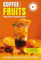 Coffee with Fruits Recipe Book for Wannabe Baristas: The Art of Making Homemade Gourmet Drinks and Cocktails, Cookbook with Video Tutorials (Kuscoffee: All the Coffee Recipes)
