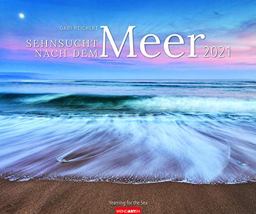 Sehnsucht nach dem Meer - Kalender 2021 - Weingarten-Verlag - Fotokalender - Wandkalender mit fantastischen Meereslandschaften - 54,8 cm x 45,8 cm