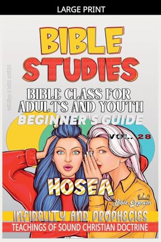Bible Class for Adults and Youth: Beginner's Guide: Hosea (Bible Class from Scratch, Band 28)