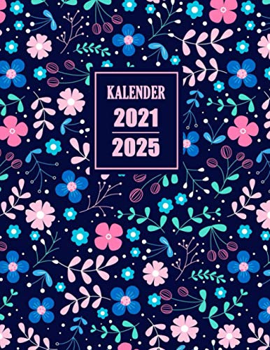 Kalender 2021-2025: Notizbuch und Jahresplaner für die tägliche Planung | | Buchkalender für die 5 Jahres I Hochglanz Softcover
