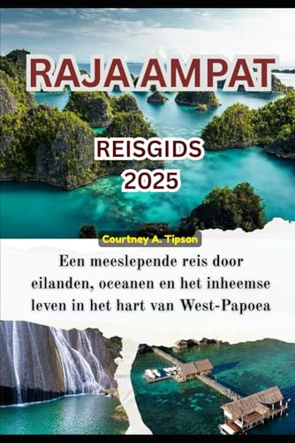 RAJA AMPAT REISGIDS 2025: Een meeslepende reis door eilanden, oceanen en het inheemse leven in het hart van West-Papoea