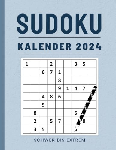 Sudoku Kalender 2024 - Schwer Bis Extrem: Rätselbuch als Geschenk für Erwachsene und Senioren mit 366 schwere rätsel