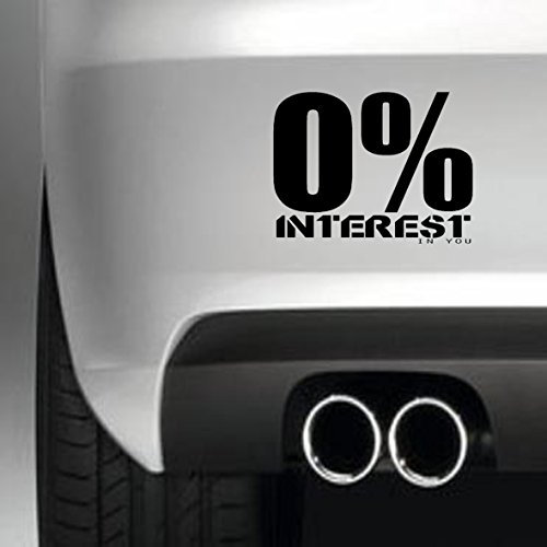 South Coast Stickers 0% Interest in You Sticker Funny Bumper Sticker CAR Van 4X4 Window PAINTWORK Decal Euro Left Hand Drive